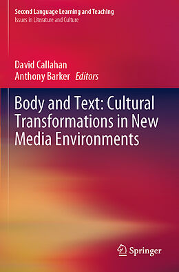 Couverture cartonnée Body and Text: Cultural Transformations in New Media Environments de 