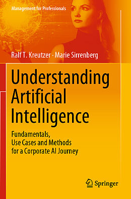 Kartonierter Einband Understanding Artificial Intelligence von Marie Sirrenberg, Ralf T. Kreutzer