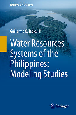Fester Einband Water Resources Systems of the Philippines: Modeling Studies von Guillermo Q. Tabios III