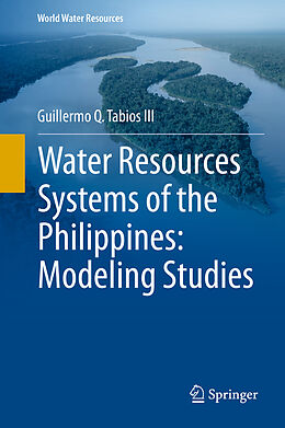 Livre Relié Water Resources Systems of the Philippines: Modeling Studies de Guillermo Q. Tabios III