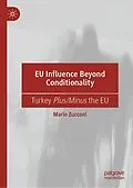 E-Book (pdf) EU Influence Beyond Conditionality von Mario Zucconi