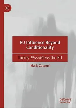 E-Book (pdf) EU Influence Beyond Conditionality von Mario Zucconi