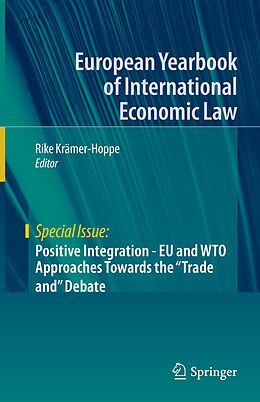 Livre Relié Positive Integration - EU and WTO Approaches Towards the "Trade and" Debate de 