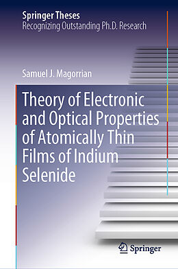 Livre Relié Theory of Electronic and Optical Properties of Atomically Thin Films of Indium Selenide de Samuel J. Magorrian