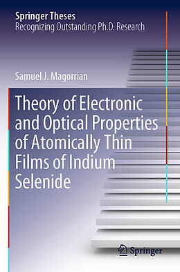 Couverture cartonnée Theory of Electronic and Optical Properties of Atomically Thin Films of Indium Selenide de Samuel J. Magorrian