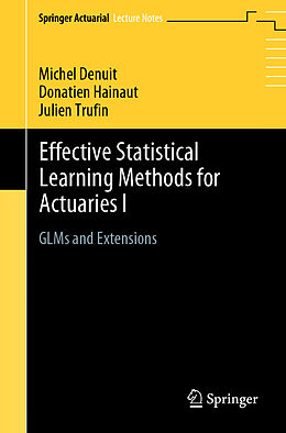 Kartonierter Einband Effective Statistical Learning Methods for Actuaries I von Michel Denuit, Julien Trufin, Donatien Hainaut
