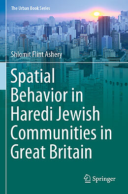 Couverture cartonnée Spatial Behavior in Haredi Jewish Communities in Great Britain de Shlomit Flint Ashery