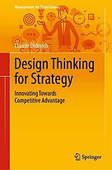 E-Book (pdf) Design Thinking for Strategy von Claude Diderich