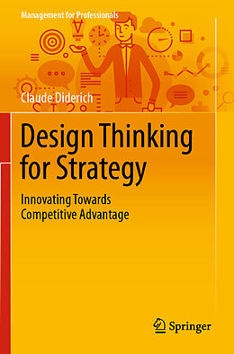 Kartonierter Einband Design Thinking for Strategy von Claude Diderich