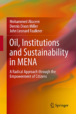 Livre Relié Oil, Institutions and Sustainability in MENA de Mohammed Akacem, John Leonard Faulkner, Dennis Dixon Miller