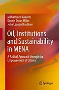 E-Book (pdf) Oil, Institutions and Sustainability in MENA von Mohammed Akacem, Dennis Dixon Miller, John Leonard Faulkner