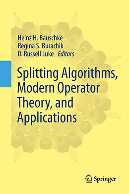 Livre Relié Splitting Algorithms, Modern Operator Theory, and Applications de 