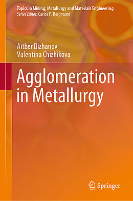 Livre Relié Agglomeration in Metallurgy de Valentina Chizhikova, Aitber Bizhanov