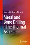 E-Book (pdf) Metal and Bone Drilling - The Thermal Aspects von Albert J. Shih, Bruce L. Tai, Rui Li