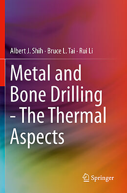 Couverture cartonnée Metal and Bone Drilling - The Thermal Aspects de Albert J. Shih, Rui Li, Bruce L. Tai