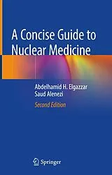 E-Book (pdf) A Concise Guide to Nuclear Medicine von Abdelhamid H. Elgazzar, Saud Alenezi