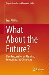 Fester Einband What About the Future? von Fred Phillips