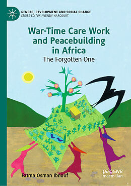 Livre Relié War-Time Care Work and Peacebuilding in Africa de Fatma Osman Ibnouf