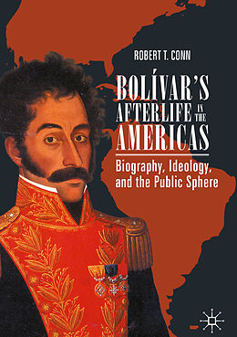 eBook (pdf) Bolívar's Afterlife in the Americas de Robert T. Conn