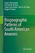 E-Book (pdf) Biogeographic Patterns of South American Anurans von Tiago S. Vasconcelos, Fernando R. Da Silva, Tiago G. Dos Santos