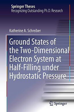 Livre Relié Ground States of the Two-Dimensional Electron System at Half-Filling under Hydrostatic Pressure de Katherine A. Schreiber