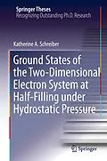 E-Book (pdf) Ground States of the Two-Dimensional Electron System at Half-Filling under Hydrostatic Pressure von Katherine A. Schreiber