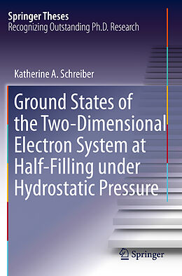 Couverture cartonnée Ground States of the Two-Dimensional Electron System at Half-Filling under Hydrostatic Pressure de Katherine A. Schreiber