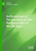 E-Book (pdf) Anthropological Perspectives on the Religious Uses of Mobile Apps von 