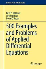 E-Book (pdf) 500 Examples and Problems of Applied Differential Equations von Ravi P. Agarwal, Simona Hodis, Donal O'Regan