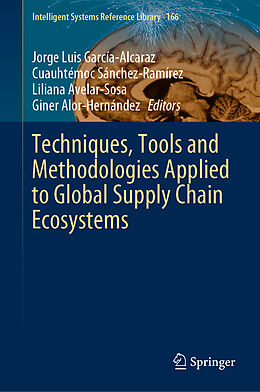 Livre Relié Techniques, Tools and Methodologies Applied to Global Supply Chain Ecosystems de 