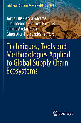 Couverture cartonnée Techniques, Tools and Methodologies Applied to Global Supply Chain Ecosystems de 