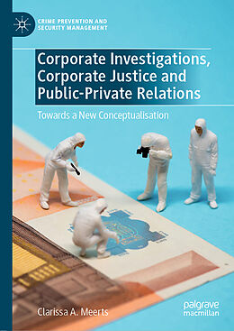 Livre Relié Corporate Investigations, Corporate Justice and Public-Private Relations de Clarissa A. Meerts