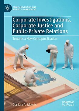eBook (pdf) Corporate Investigations, Corporate Justice and Public-Private Relations de Clarissa A. Meerts