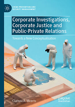 Couverture cartonnée Corporate Investigations, Corporate Justice and Public-Private Relations de Clarissa A. Meerts