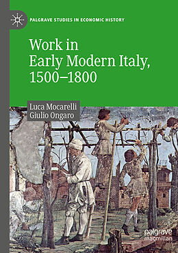 Kartonierter Einband Work in Early Modern Italy, 1500 1800 von Giulio Ongaro, Luca Mocarelli