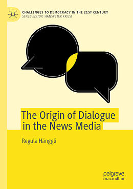 Couverture cartonnée The Origin of Dialogue in the News Media de Regula Hänggli