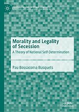 eBook (pdf) Morality and Legality of Secession de Pau Bossacoma Busquets