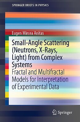 E-Book (pdf) Small-Angle Scattering (Neutrons, X-Rays, Light) from Complex Systems von Eugen Mircea Anitas