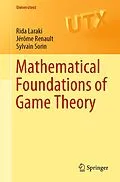 E-Book (pdf) Mathematical Foundations of Game Theory von Rida Laraki, Jérôme Renault, Sylvain Sorin