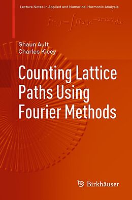 E-Book (pdf) Counting Lattice Paths Using Fourier Methods von Shaun Ault, Charles Kicey