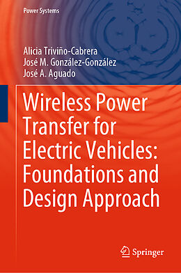 Fester Einband Wireless Power Transfer for Electric Vehicles: Foundations and Design Approach von Alicia Triviño-Cabrera, José A. Aguado, José M. González-González