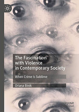 Fester Einband The Fascination with Violence in Contemporary Society von Oriana Binik