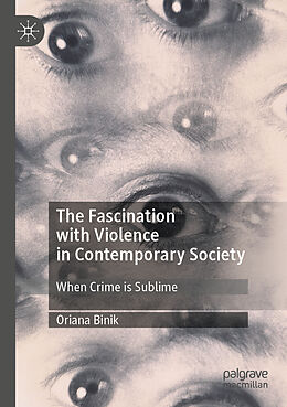 Kartonierter Einband The Fascination with Violence in Contemporary Society von Oriana Binik