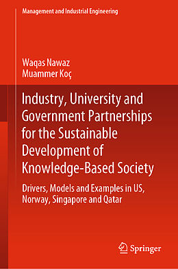 Livre Relié Industry, University and Government Partnerships for the Sustainable Development of Knowledge-Based Society de Muammer Koç, Waqas Nawaz