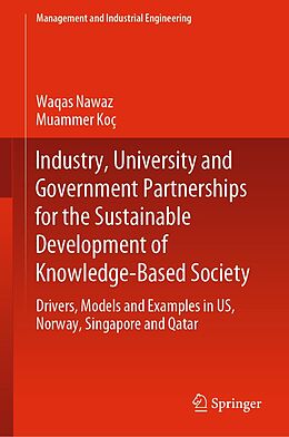 eBook (pdf) Industry, University and Government Partnerships for the Sustainable Development of Knowledge-Based Society de Waqas Nawaz, Muammer Koç
