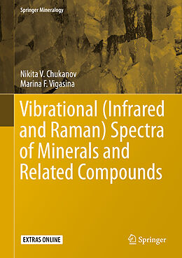Livre Relié Vibrational (Infrared and Raman) Spectra of Minerals and Related Compounds de Marina F. Vigasina, Nikita V. Chukanov