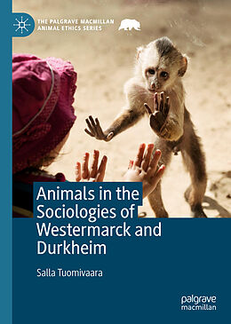 Fester Einband Animals in the Sociologies of Westermarck and Durkheim von Salla Tuomivaara