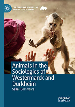Kartonierter Einband Animals in the Sociologies of Westermarck and Durkheim von Salla Tuomivaara