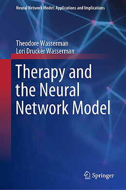 Livre Relié Therapy and the Neural Network Model de Lori Drucker Wasserman, Theodore Wasserman