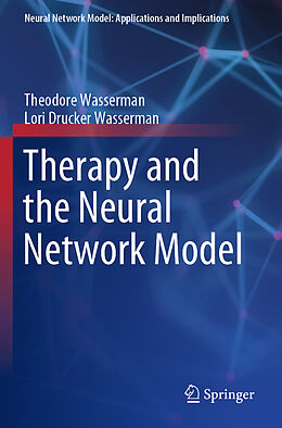 Couverture cartonnée Therapy and the Neural Network Model de Lori Drucker Wasserman, Theodore Wasserman